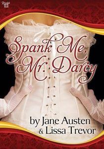 Spank me, Mr. Darcy by Lissa Trevor, romance