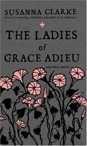 susanna clarke the ladies of grace adieu and other stories