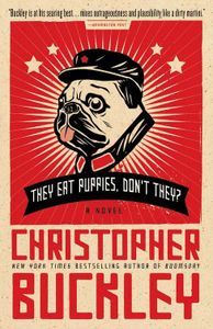 They Eat Puppies Christopher Buckley Cover