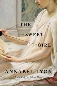 The Sweet Girl Annabel Lyon Cover