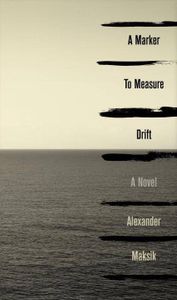 A Marker to Measure Drift Alexander Maksik Cover