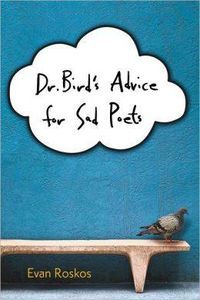 Dr. Birds Advice for Sad Poets