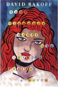 Love Dishonor Marry Die; Cherish, Perish David Rakoff Cover