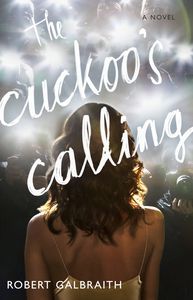the cuckoo's calling by jk rowling robert galbraith