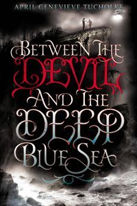 Between the Devil April Tucholke Cover