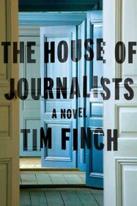 House of Journalists Tim Finch Cover