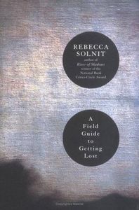 a field guide to getting lost rebecca solnit