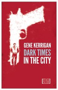 Dark Times in the City Gene Kerry