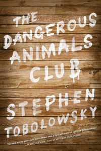 The Dangerous Animal Club Stephen Tobolowsky Cover