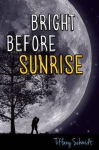 Bright Before Sunrise by Tiffany Schmidt