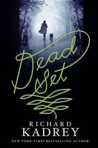 Dead Set Richard Kadrey