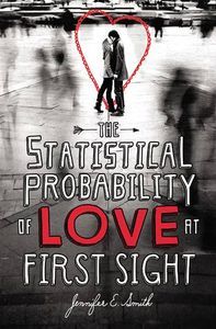 The Statistical Probability of Love at First Sight by Jennifer E Smith