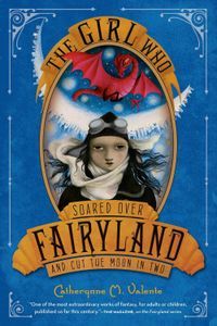 girl who soared over fairyland and cut the moon in two