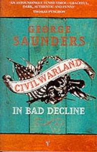 CivilWarLand in Bad Decline by George Saunders CivilWarLand in Bad Decline by George Saunders