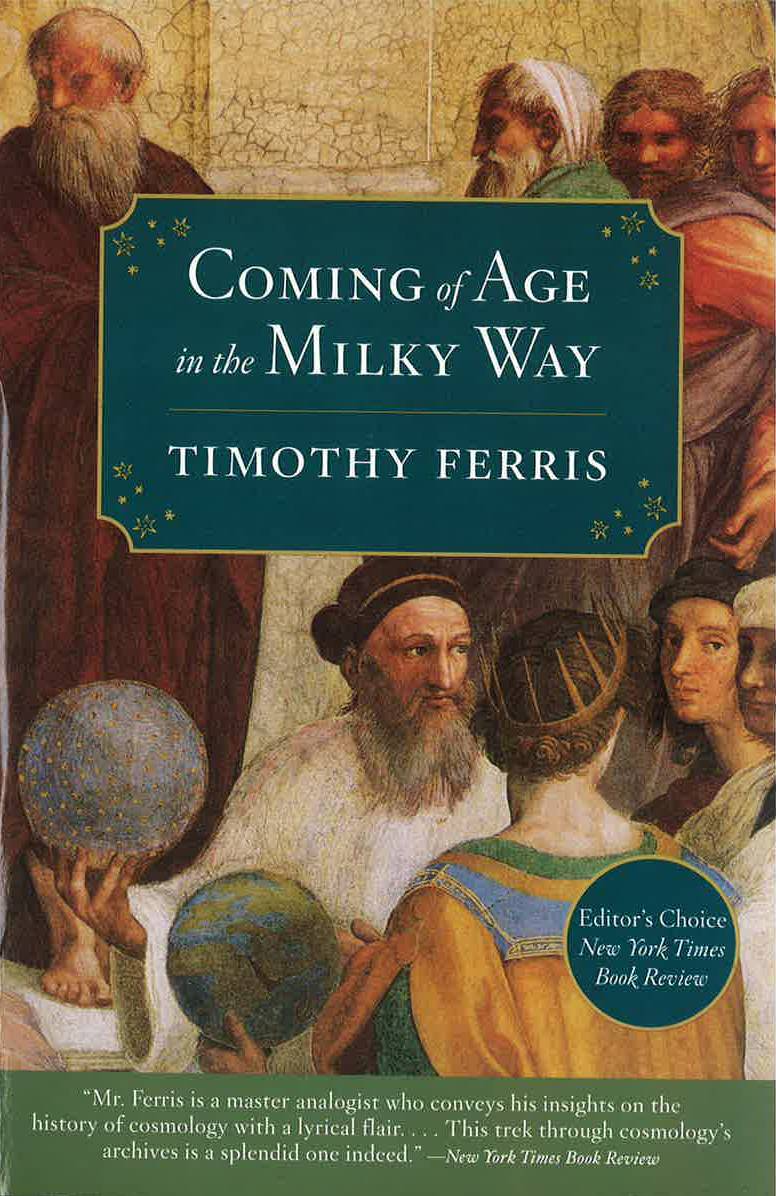 timothy ferris coming of age in the milky way timothy ferris coming of age in the milky way