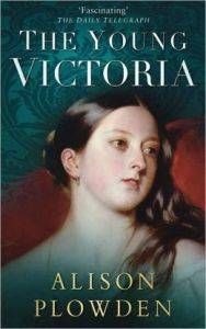 The Young Victoria by Alison Plowden