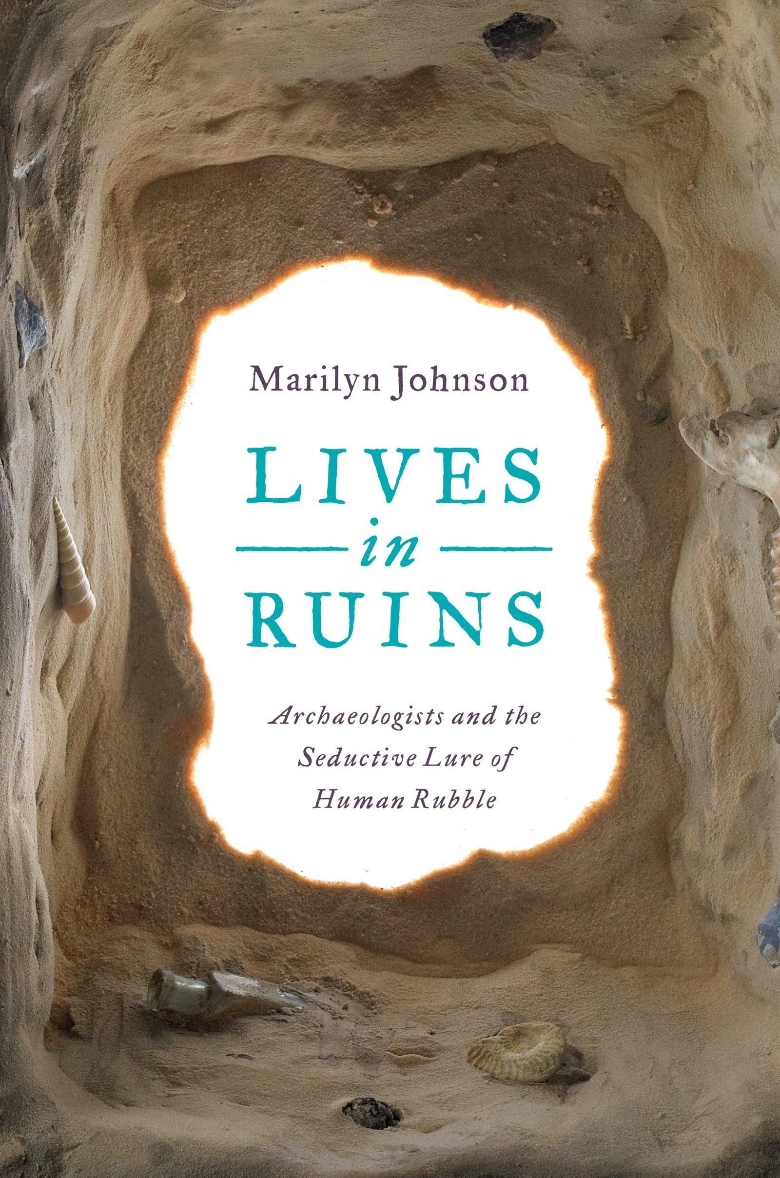 lives in ruins - marilyn johnson