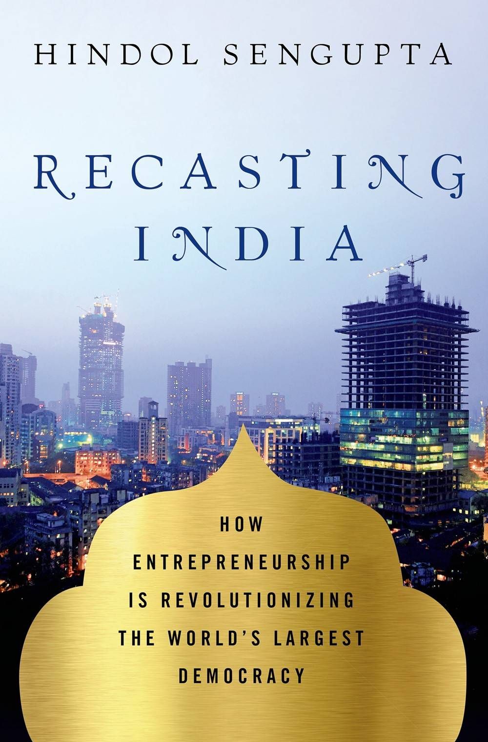 recasting india - hindol sengupta