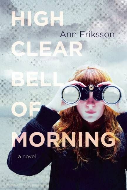 high clear bell of morning - ann eriksson