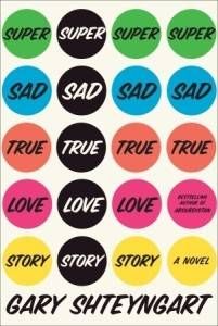 super sad true love story by Gary Shteyngart