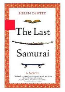 The Last Samurai by Helen DeWitt The Last Samurai by Helen DeWitt