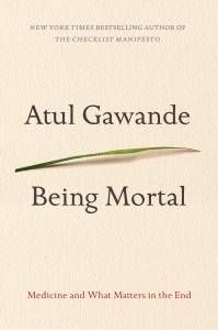 Being Mortal by Atul Gawande