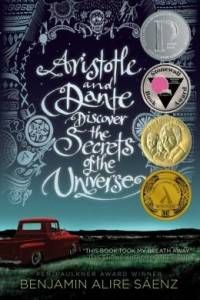 Aristotle and Dante Discover the Secrets of the Universe by Benjamin Alire Saenz