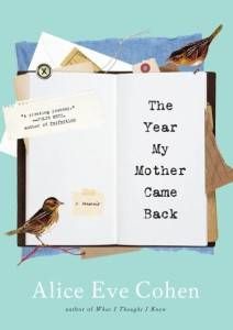 The Year My Mother Came Back by Alice Eve Cohen