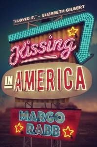 Kissing in America by Margo Rabb 