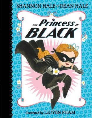 The Princess in Black by Shannon Hale & Dean Hale