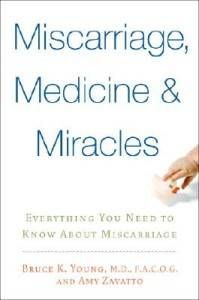 Miscarriage, Medicine & Miracles by Bruce Young