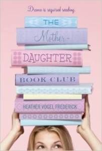 The Mother-Daughter Book Club by Heather Vogel Frederick