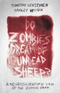 do zombies dream of undead sheep by timothy verstynen and bradley voytek