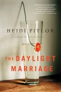The Daylight Marriage by Heidi Pitlor
