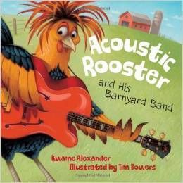 Acoustic Rooster and His Barnyard Band by Kwame Alexander