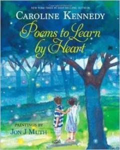 Poems to Learn By Heart by Caroline Kennedy