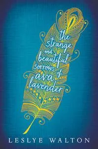 The Strange and Beautiful Sorrows by Leslye Walton