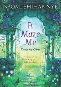 A Maze Me Poems for Girls by Naomi Shihab Nye