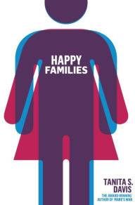Happy Families by Tanita S Davis