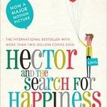 Hector and the Search for Happiness by Francois Lelord Book