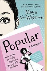 Popular- How a Geek in Pearls Discovered the Secret to Confidence by Maya Van Wagenen