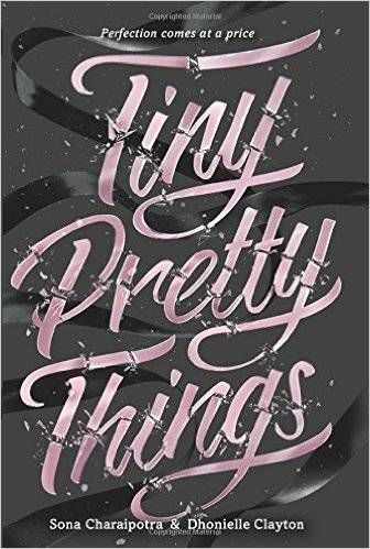 Tiny Pretty Things by Sona Charaipotra and Dhonielle Clayton