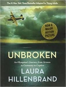 Unbroken (The Young Adult Adaptation)- An Olympian's Journey from Airman to Castaway to Captive by Laura Hillenbrand
