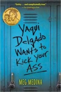 Yaqui Delgado Wants to Kick Your Ass by Meg Medina