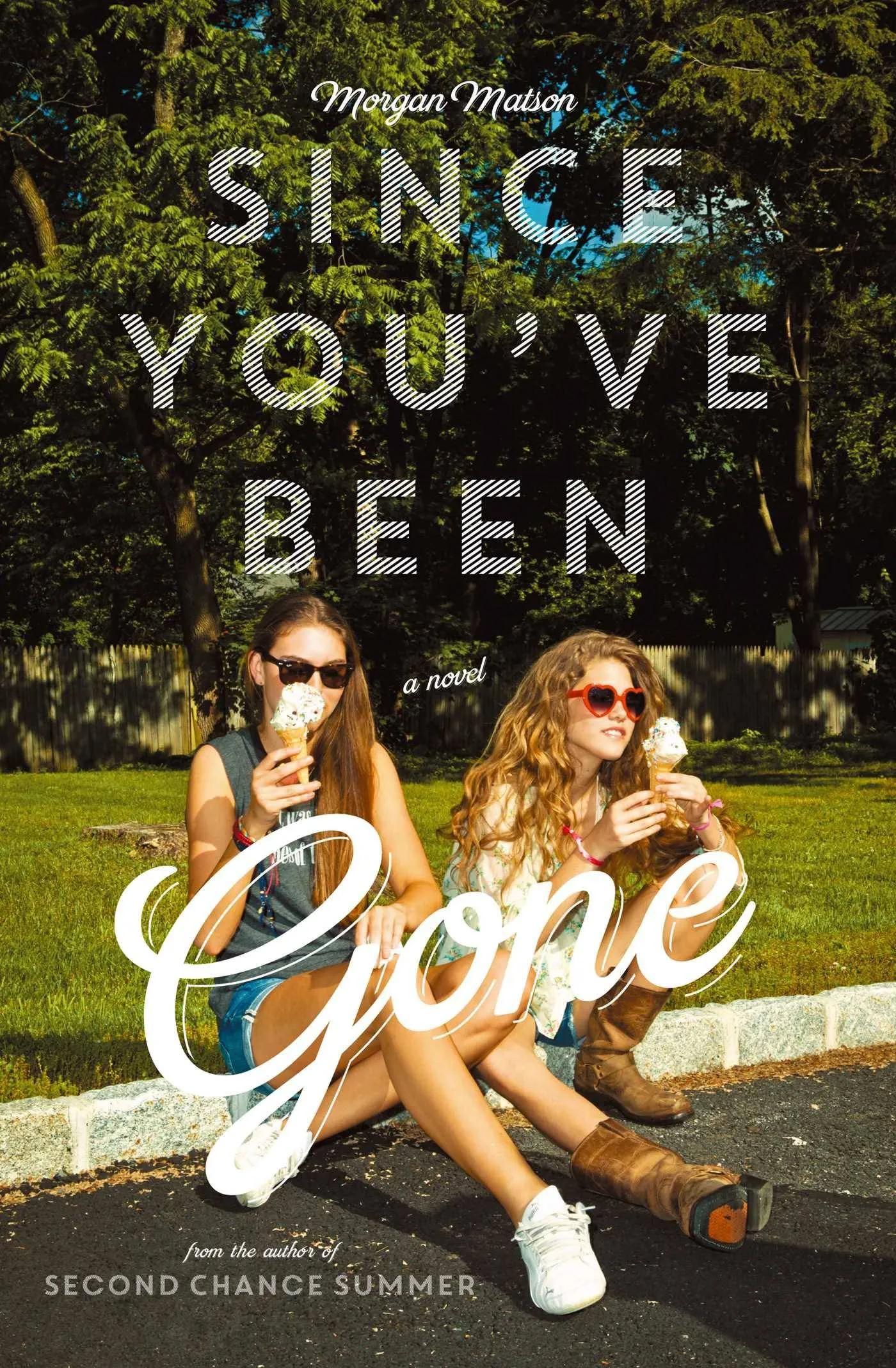 Since You’ve Been Gone by Morgan Matson