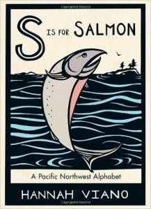 S is for Salmon- A Pacific Northwest Alphabet by Hannah Viano