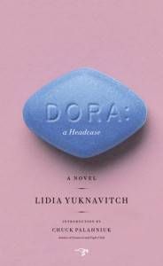 Dora A Headcase by Lidia Yuknavitch