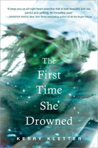 The First Time She Drowned by Kerry Kletter