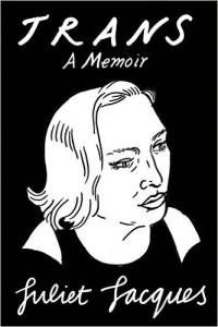 Trans A Memoir by Juliet Jacques