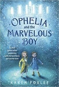 Ophelia and the Marvelous Boy by Karen Foxlee